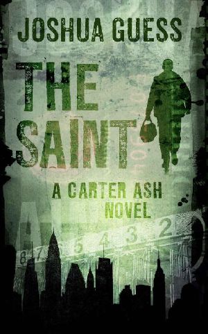 [Carter Ash 01] • The Saint (Carter Ash Book 1)